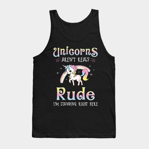 Unicorns Aren't Real? Tank Top by KsuAnn